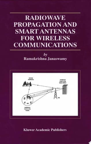 Radiowave Propagation and Smart Antennas for Wireless Communications