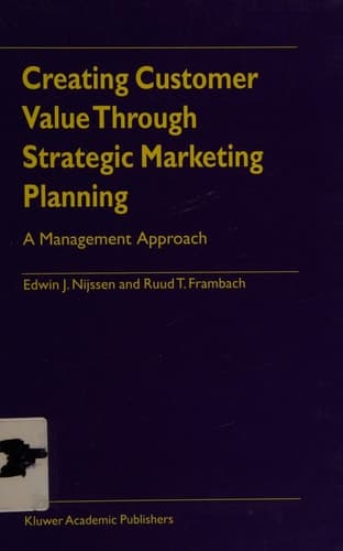 Creating Customer Value Through Strategic Marketing Planning A Management Approach