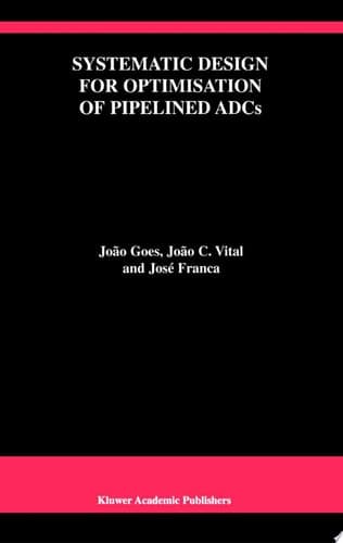 Systematic Design for Optimisation of Pipelined ADCs