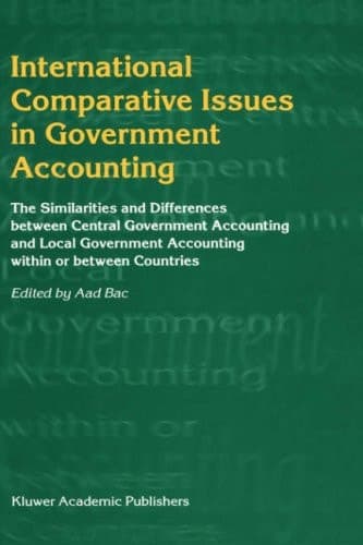 International Comparative Issues in Government Accounting The Similarities and Differences between Central Government Accounting and Local Government Accounting within or between Countries