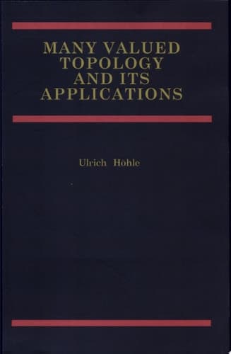 Many Valued Topology and its Applications
