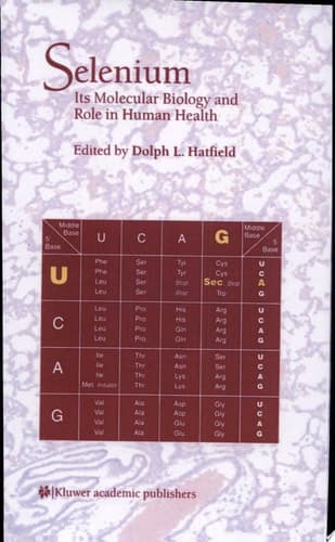 Selenium Its Molecular Biology and Role in Human Health