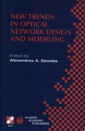 New Trends in Optical Network Design and Modeling IFIP TC6 Fourth Working Conference on Optical Network Design and Modeling February 7–8, 2000, Athens, Greece