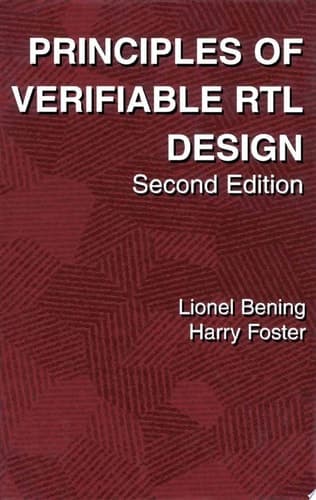 Principles of Verifiable RTL Design A Functional Coding Style Supporting Verification Processes in Verilog