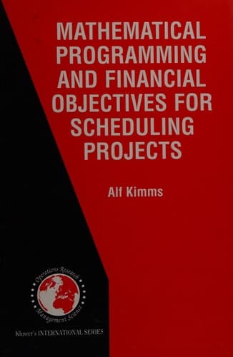 Mathematical Programming and Financial Objectives for Scheduling Projects (International Series in Operations Research & Management Science, 38)