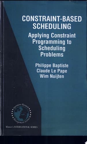 Constraint-Based Scheduling Applying Constraint Programming to Scheduling Problems
