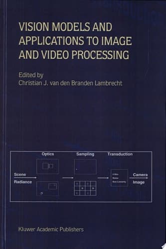 Vision Models and Applications to Image and Video Processing