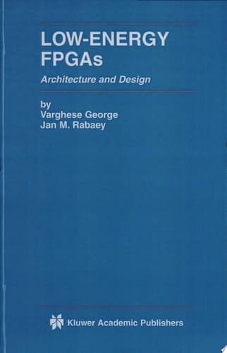 Low-Energy FPGAs — Architecture and Design