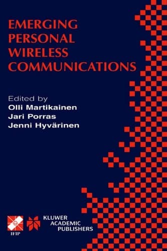 Emerging Personal Wireless Communications: IFIP TC6/WG6.8 Working Conference on Personal Wireless Communications (PWC’2001), August 8–10, 2001, ... Information and Communication Technology, 67)