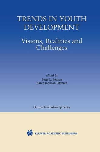 Trends in Youth Development Visions, Realities and Challenges