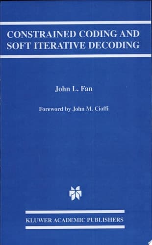 Constrained Coding and Soft Iterative Decoding