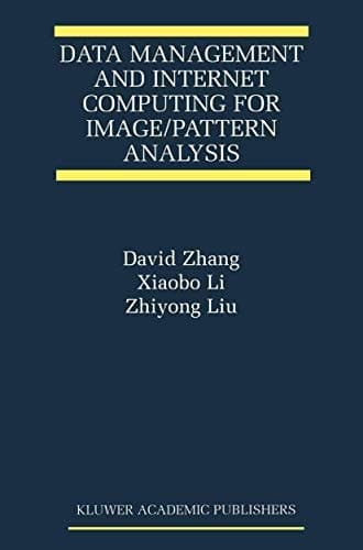 Data Management and Internet Computing for Image/Pattern Analysis (The International Series on Asian Studies in Computer and Information Science, 11)