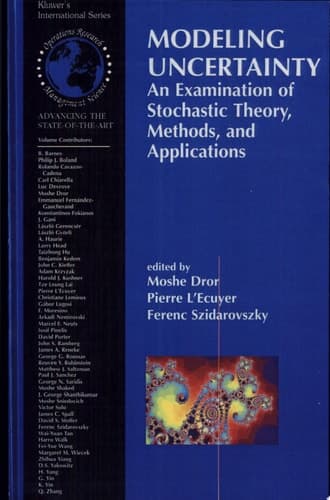 Modeling Uncertainty An Examination of Stochastic Theory, Methods, and Applications
