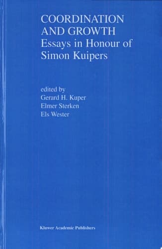 Coordination and Growth Essays in Honour of Simon K. Kuipers