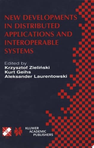 New Developments in Distributed Applications and Interoperable Systems IFIP TC6 / WG6.1 Third International Working Conference on Distributed Applications and Interoperable Systems September 17–19, 2001, Kraków, Poland
