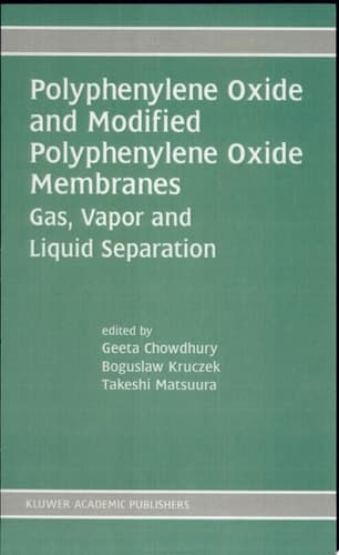 Polyphenylene Oxide and Modified Polyphenylene Oxide Membranes Gas, Vapor, and Liquid Separation