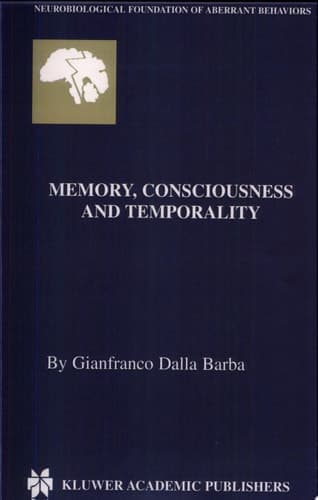 Memory, Consciousness and Temporality