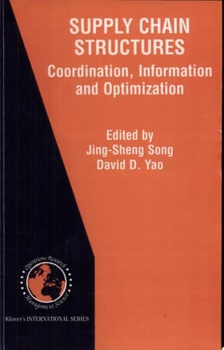 Supply Chain Structures Coordination, Information and Optimization