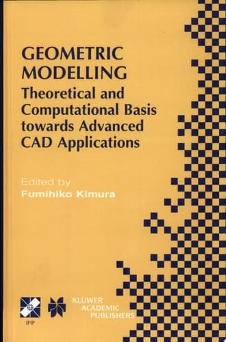 Geometric Modelling Theoretical and Computational Basis towards Advanced CAD Applications. IFIP TC5/WG5.2 Sixth International Workshop on Geometric Modelling December 7–9, 1998, Tokyo, Japan