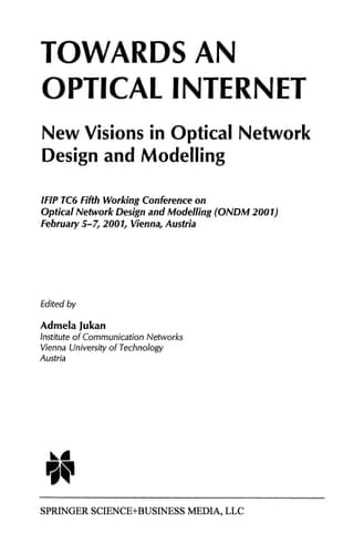 Towards an Optical Internet New Visions in Optical Network Design and Modelling. IFIP TC6 Fifth Working Conference on Optical Network Design and Modelling (ONDM 2001) February 5–7, 2001, Vienna, Austria