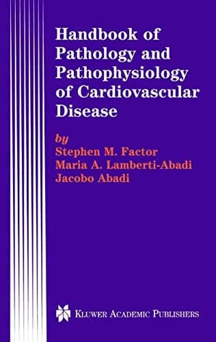 Handbook of Pathology and Pathophysiology of Cardiovascular Disease (Developments in Cardiovascular Medicine, 240)