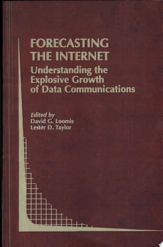 Forecasting the Internet Understanding the Explosive Growth of Data Communications
