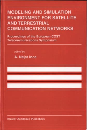 Modeling and Simulation Environment for Satellite and Terrestrial Communications Networks Proceedings of the European COST Telecommunications Symposium