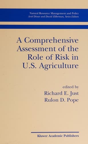 A Comprehensive Assessment of the Role of Risk in U.S. Agriculture