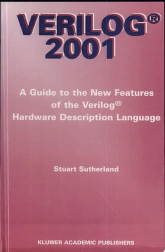 Verilog — 2001 A Guide to the New Features of the Verilog Hardware Description Language