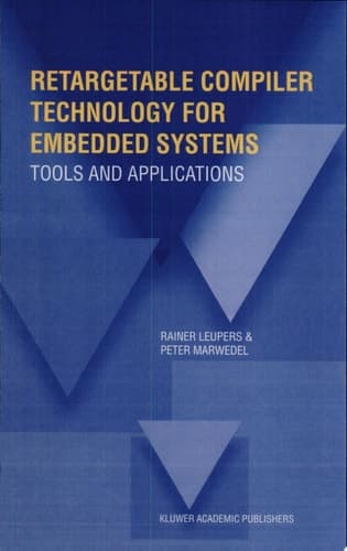 Retargetable Compiler Technology for Embedded Systems Tools and Applications
