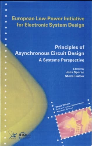 Principles of Asynchronous Circuit Design A Systems Perspective