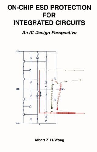 On-Chip ESD Protection for Integrated Circuits An IC Design Perspective