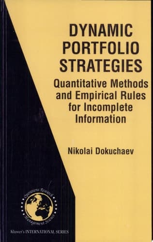 Dynamic Portfolio Strategies: quantitative methods and empirical rules for incomplete information Quantitative Methods and Empirical Rules for Incomplete Information
