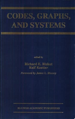 Codes, Graphs, and Systems A Celebration of the Life and Career of G. David Forney, Jr. on the Occasion of His Sixtieth Birthday