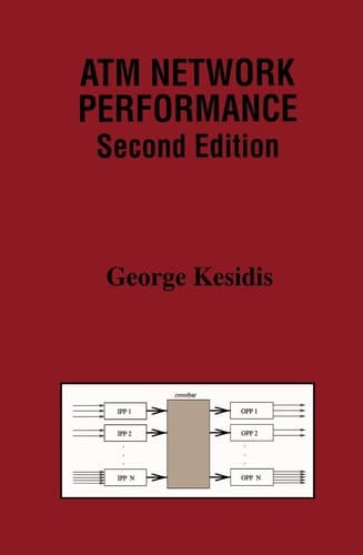 ATM Network Performance (THE KLUWER INTERNATIONAL SERIES IN ENGINEERING AND)