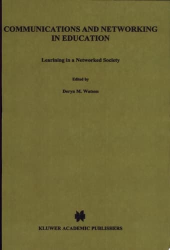 Communications and Networking in Education Learning in a Networked Society