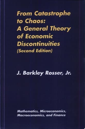 From Catastrophe to Chaos: A General Theory of Economic Discontinuities Mathematics, Microeconomics and Finance