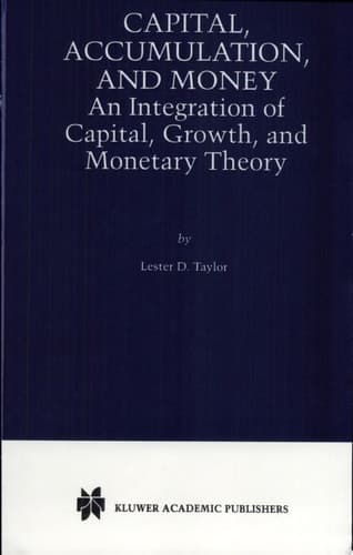 Capital, Accumulation, and Money An Integration of Capital, Growth, and Monetary Theory