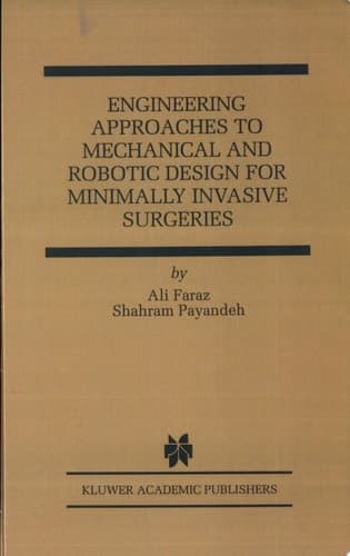 Engineering Approaches to Mechanical and Robotic Design for Minimally Invasive Surgery (MIS)