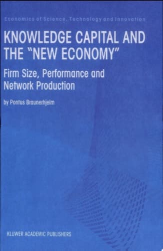 Knowledge Capital and the “New Economy” Firm Size, Performance And Network Production