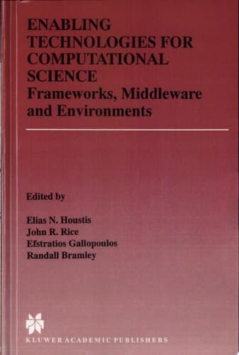 Enabling Technologies for Computational Science Frameworks, Middleware and Environments