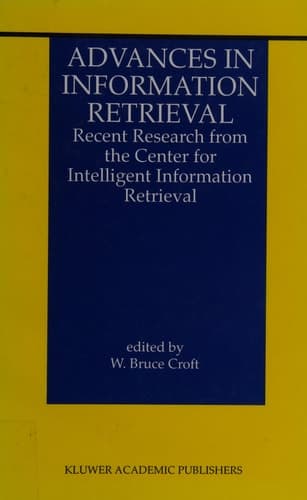 Advances in Information Retrieval Recent Research from the Center for Intelligent Information Retrieval
