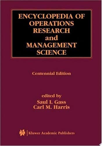 Encyclopedia of Operations Research and Management Science Centennial Edition