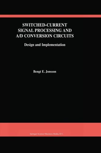 Switched-Current Signal Processing and A/D Conversion Circuits Design and Implementation