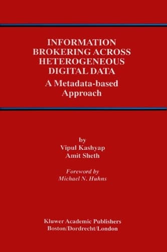 Information Brokering Across Heterogeneous Digital Data A Metadata-based Approach