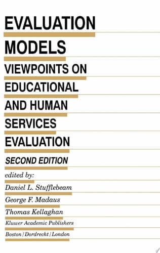 Evaluation Models Viewpoints on Educational and Human Services Evaluation
