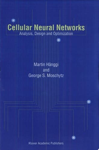 Cellular Neural Networks Analysis, Design and Optimization