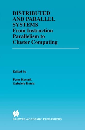 Distributed and Parallel Systems From Instruction Parallelism to Cluster Computing