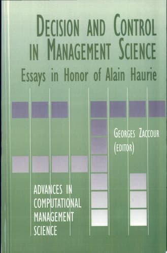 Decision & Control in Management Science Essays in Honor of Alain Haurie