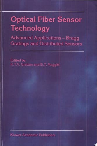 Optical Fiber Sensor Technology Advanced Applications - Bragg Gratings and Distributed Sensors